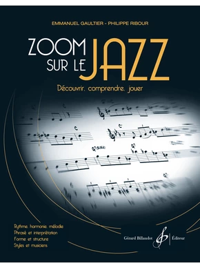 Zoom sur le jazz. Découvrir, comprendre, jouer Découvrir, comprendre, jouer